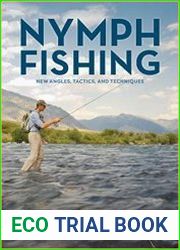 Nymph Fishing New Angles, Tactics, and Techniques