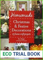 Homemade Christmas and Festive Decorations 25 Home Craft Projects
