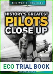 History’s Greatest Pilots Close Up (The War Chronicle)