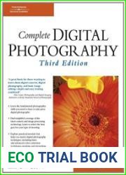 Complete Digital Photography, 3rd Edition