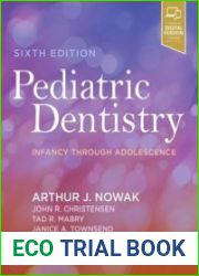 Pediatric Dentistry Infancy Through Adolescence, Sixth Edition