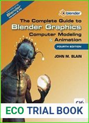 The Complete Guide to Blender Graphics Computer Modeling & Animation, 4th Edition
