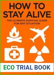 How to Stay Alive The Ultimate Survival Guide for Any Situation, UK Edition