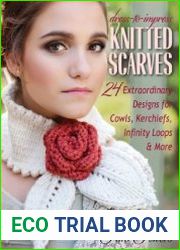 Dress-to-Impress Knitted Scarves 24 Extraordinary Designs for Cowls, Kerchiefs, Infinity Loops & More