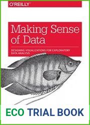 Making Sense of Data Designing Effective Visualizations