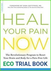 Heal Your Pain Now The Revolutionary Program to Reset Your Brain and Body for a Pain-Free Life