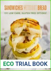 Sandwiches Without Bread 100 Low-Carb, Gluten-Free Options!
