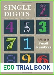 Single Digits In Praise of Small Numbers