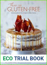 This is Gluten-free Delicious gluten-free recipes to bake it better