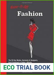 Know It All Fashion The 50 Key Modes, Garments, and Designers, Each Explained in Under a Minute