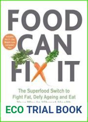 Food Can Fix It The Superfood Switch to Fight Fat, Defy Ageing and Eat Your Way to Vibrant Health