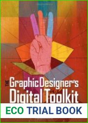 The Graphic Designer|s Digital Toolkit A Project-Based Introduction to Adobe Photoshop CS5, Illustrator CS5 & InDesign CS5, 5th Edition