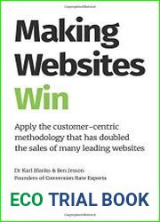 Making Websites Win Apply the Customer-Centric Methodology That Has Doubled the Sales of Many Leading Websites