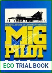 MiG Pilot The Final Escape of Lieutenant Belenko