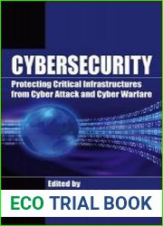 Cybersecurity - Protecting Critical Infrastructures from Cyber Attack and Cyber Warfare