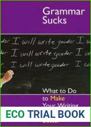 Grammar Sucks What to Do to Make Your Writing Much More Better