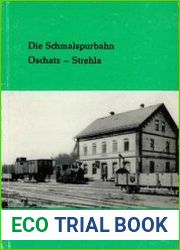 Die Schmalspurbahn Oschatz-Strehla