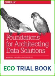 Foundations for Architecting Data Solutions Managing Successful Data Projects