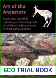 Art of the Ancestors Spatial and temporal patterning in the ceiling rock art of Nawarla Gabarnmang, Arnhem Land, Australia