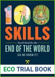 100 Skills You|ll Need for the End of the World