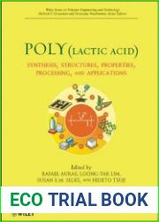 Poly(lactic acid) Synthesis, Structures, Properties, Processing, and Applications