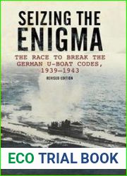 Seizing the Enigma The Race to Break the German U-Boat Codes, 1939–1945, Revised Edition