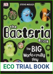 The Bacteria Book The Big World of Really Tiny Microbes