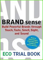 Brand Sense How to Build Powerful Brands Through Touch, Taste, Smell, Sight and Sound