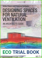 Designing Spaces for Natural Ventilation An Architect|s Guide