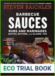 Barbecue Sauces, Rubs, and Marinades--Bastes, Butters & Glazes, Too