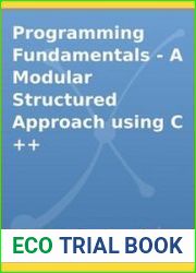 Programming Fundamentals - A Modular Structured Approach using C++