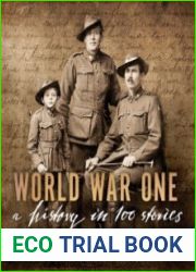 World War One A History in 100 Stories