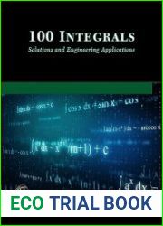 100 Integrals Solutions with Engineering Applications