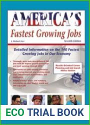 America|s Fastest Growing Jobs Detailed Information on the 141 Fastest Growing Jobs in Our Economy (America|s Fastest Growing Jobs)