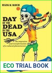 Day of the Dead in the USA The Migration and Transformation of a Cultural Phenomenon (Latinidad Transnational Cultures in the United States)