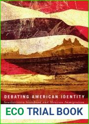 Debating American Identity Southwestern Statehood and Mexican Immigration