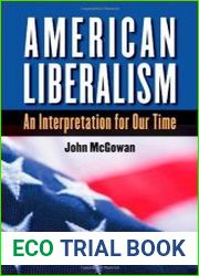 American Liberalism An Interpretation for Our Time (H. Eugene and Lillian Youngs Lehman Series)