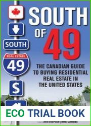 South of 49 The Canadian Guide to Buying Residential Real Estate in the United States