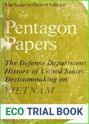 The Pentagon Papers the Defense Department History of United States Decisionmaking on Vietnam