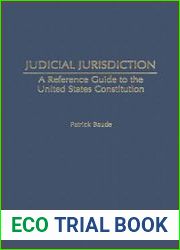 Judicial Jurisdiction A Reference Guide to the United States Constitution
