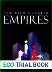 Empires The Logic of World Domination from Ancient Rome to the United States