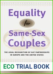 Equality for Same-Sex Couples The Legal Recognition of Gay Partnerships in Europe and the United States