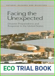 Facing the Unexpected Disaster Preparedness and Response in the United States
