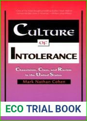 Culture of Intolerance Chauvinism, Class, and Racism in the United States