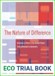 The Nature of Difference Sciences of Race in the United States from Jefferson to Genomics