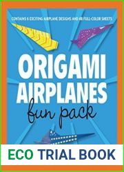 Origami Airplanes Fun Pack Make Fun and Easy Paper Airplanes with This Great Origami-for-Kids Kit