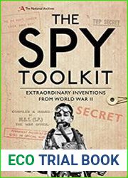 The Spy Toolkit Extraordinary inventions from World War II