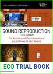 Sound Reproduction The Acoustics and Psychoacoustics of Loudspeakers and Rooms, 3rd Edition