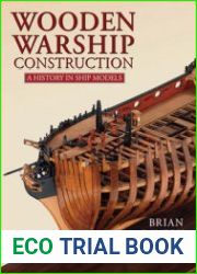 Wooden Warship Construction A History in Ship Models