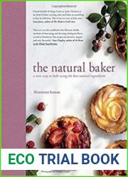 The Natural Baker A new way to bake using the best natural ingredients